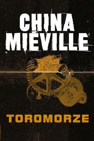 China Mieville   Toromorze 173854,1
